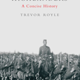 The Gordon Highlanders: A Concise History