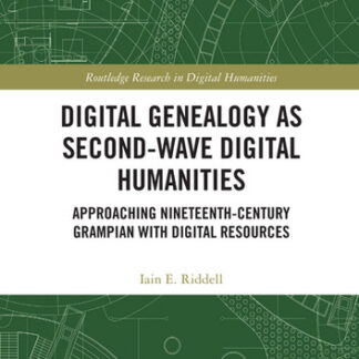 Digital Genealogy as Second-Wave Digital Humanities: Approaching Nineteenth-Century Grampian with Digital Resources