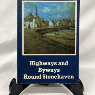 Highways And Byways Round Stonehaven